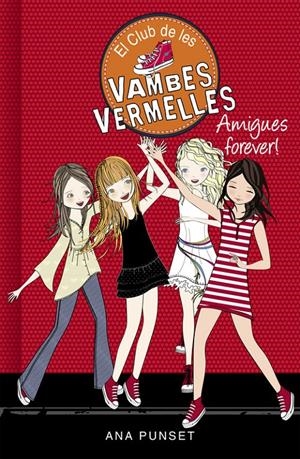 Amigues forever! (El Club de les Vambes Vermelles 2) | 9788490435342 | PUNSET, ANA | Librería online de Figueres / Empordà