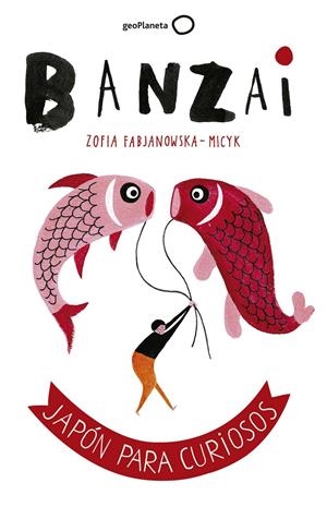 Banzai | 9788408164852 | Fabjanowska-Micyk, Zofia | Llibreria online de Figueres i Empordà