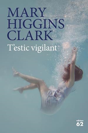 T'estic vigilant | 9788429777451 | Higgins Clark, Mary | Llibreria online de Figueres i Empordà
