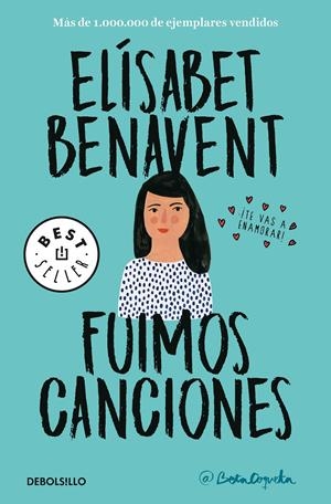 Fuimos canciones (Canciones y recuerdos #01) | 9788466346498 | Benavent, Elísabet | Llibreria online de Figueres i Empordà