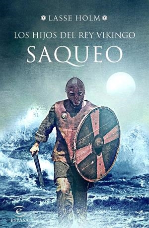 Saqueo (Los hijos del rey vikingo #02) | 9788467054774 | Holm, Lasse | Llibreria online de Figueres i Empordà