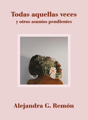 Todas aquellas veces y otros asuntos pendientes | 9788417560706 | G. Remón, Alejandra | Llibreria online de Figueres i Empordà