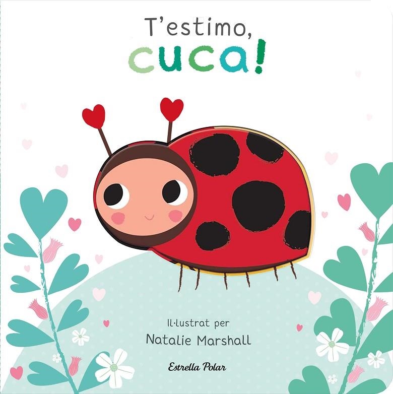 T'estimo, cuca! Llibre de cartró amb troquells | 9788413898919 | Marshall, Natalie/Edwards, Nicola | Llibreria online de Figueres i Empordà