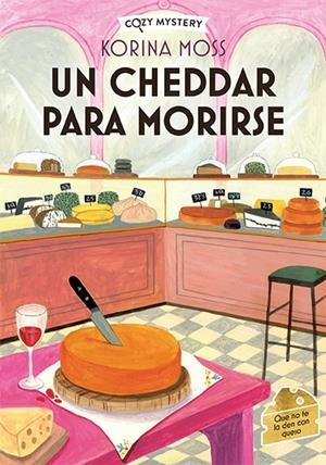 Un cheedar para morirse (Cozy Mystery) (Misterios en la quesería #01) | 9788410206038 | Moss, Korina | Llibreria online de Figueres i Empordà