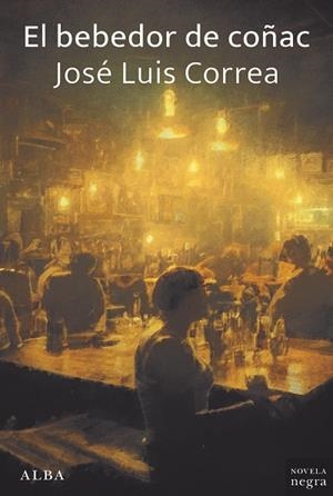 El bebedor de coñac | 9788411781251 | Correa, José Luis | Llibreria online de Figueres i Empordà