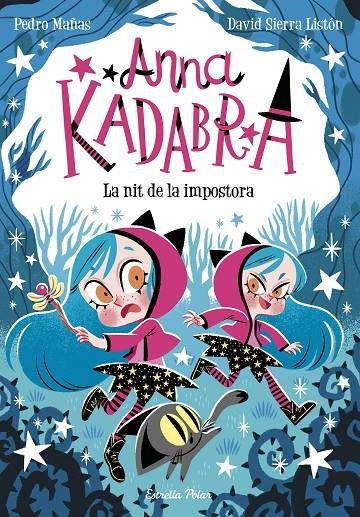 Anna Kadabra #15. La nit de la impostora | 9788418444975 | Mañas, Pedro/Sierra Listón, David | Llibreria online de Figueres i Empordà