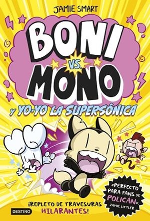 Boni vs Mono #04. Boni vs. Mono y Yo-Yo, la supersónica | 9788408297376 | Smart, Jamie | Librería online de Figueres / Empordà