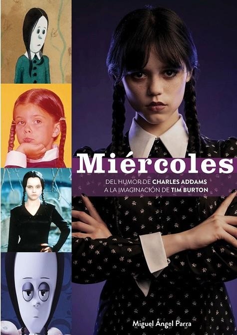 MIERCOLES. DEL HUMOR DE CHARLES ADDAMS A LA IMAGIN | 9788419790507 | Parra, Miguel Angel | Llibreria online de Figueres i Empordà