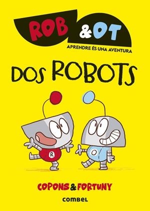 Rob&Ot #01. Dos robots | 9788411581998 | Copons Ramon, Jaume | Llibreria online de Figueres i Empordà