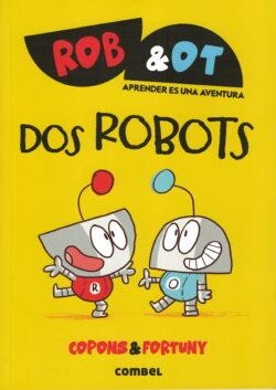 Rob&Ot (ESP) #01. Dos robots | 9788411582001 | Copons Ramon, Jaume | Llibreria online de Figueres i Empordà