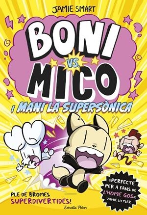 Boni vs Mico #04. Boni vs. Mico i Mani la supersònica | 9788418444982 | Smart, Jamie | Librería online de Figueres / Empordà