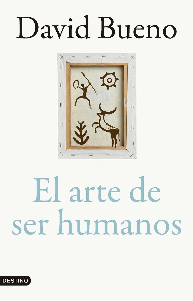 El arte de ser humanos | 9788423366866 | Bueno Torrens, David | Librería online de Figueres / Empordà