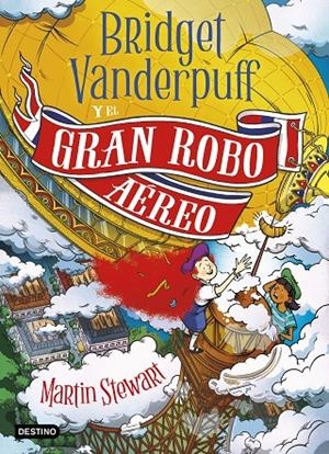Bridget Vanderpuff #03. Bridget Vanderpuff y el gran robo aéreo | 9788408298397 | Stewart, Martin | Llibreria online de Figueres i Empordà