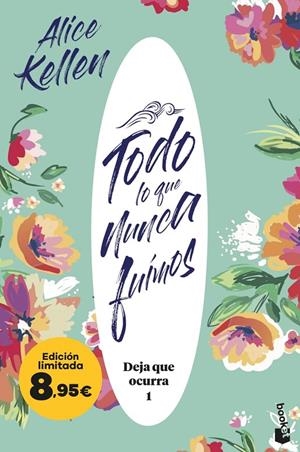 Todo lo que nunca fuimos (Deja que ocurra, 1) | 9788408298625 | Kellen, Alice | Llibreria online de Figueres i Empordà
