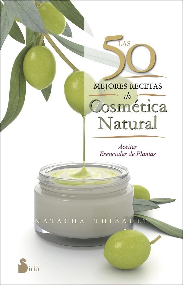 LAS 50 MEJORES RECETAS DE COSMÉTICA NATURAL | 9788416233595 | THIBAULT, NATACHA | Llibreria online de Figueres i Empordà