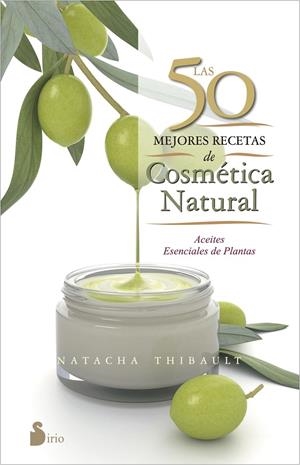 LAS 50 MEJORES RECETAS DE COSMÉTICA NATURAL | 9788416233595 | THIBAULT, NATACHA | Llibreria online de Figueres i Empordà