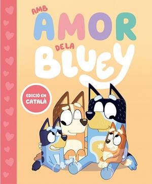 Bluey. Un conte - Amb amor de la Bluey | 9788448870003 | Bluey | Librería online de Figueres / Empordà