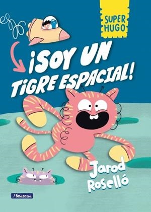 Super Hugo - ¡Soy un tigre espacial! | 9788448868109 | Roselló, Jarod | Llibreria online de Figueres i Empordà