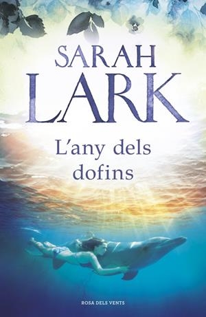 L'any dels dofins | 9788417627140 | Lark, Sarah | Llibreria online de Figueres i Empordà