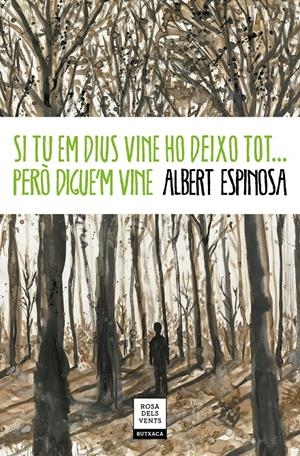 Si tu em dius vine ho deixo tot... però digue'm vine | 9788417444778 | Espinosa, Albert | Llibreria online de Figueres i Empordà