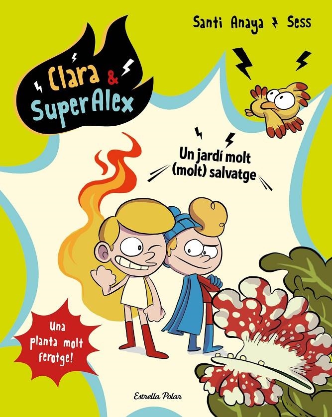 Un jardí molt (molt) salvatge (Clara & SuperÀlex #06) | 9788491377146 | Anaya, Santi/Boudebesse, Sess | Llibreria online de Figueres i Empordà