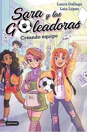 Creando equipo (Sara y las goleadoras #01) | 9788408202202 | Gallego, Laura/López, Laia | Llibreria online de Figueres i Empordà
