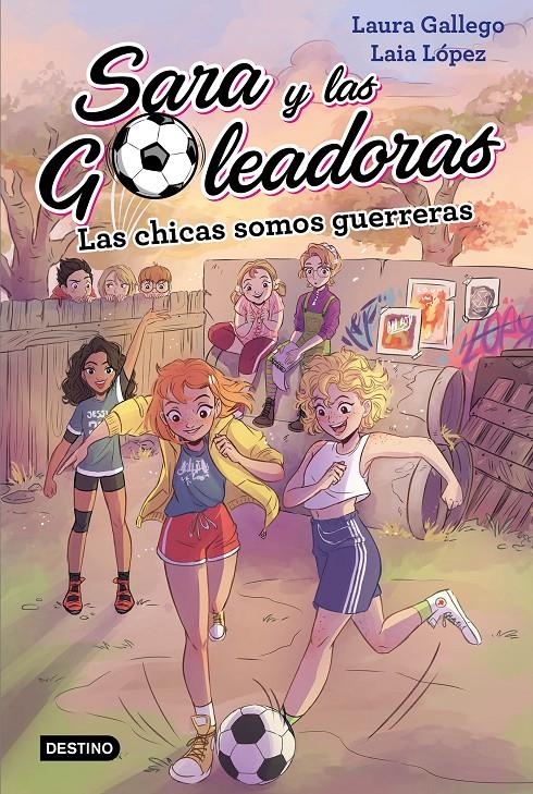 Las chicas somos guerreras (Sara y las goleadoras #02) | 9788408202219 | Gallego, Laura/López, Laia | Llibreria online de Figueres i Empordà