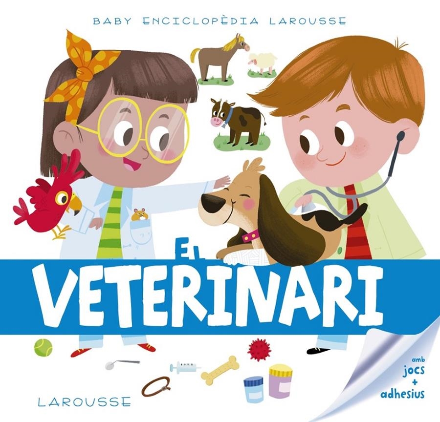 Baby enciclopèdia. El veterinari | 9788417273217 | Larousse Editorial | Librería online de Figueres / Empordà