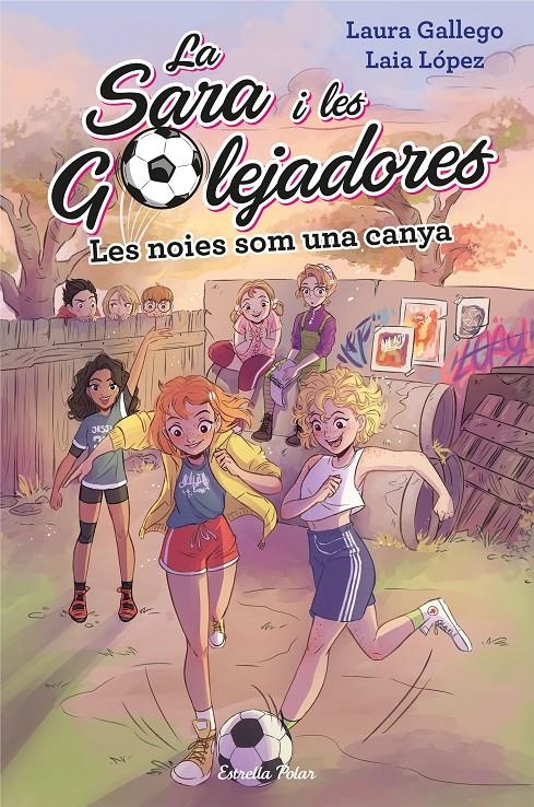 Les noies som una canya (Sara i les golejadores #02) | 9788491377238 | Gallego, Laura/López, Laia | Llibreria online de Figueres i Empordà