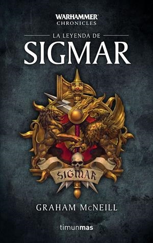 La leyenda de Sigmar #01/03 (Warhammer Chronicles) | 9788445006153 | McNeill, Graham | Librería online de Figueres / Empordà