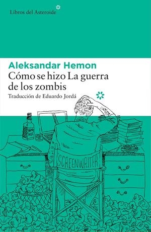 Cómo se hizo La guerra de los zombis | 9788416213696 | Hemon, Aleksandar | Llibreria online de Figueres i Empordà