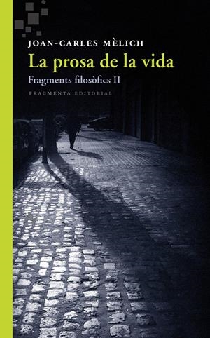 La prosa de la vida | 9788415518549 | Mèlich Sangrà, Joan-Carles | Librería online de Figueres / Empordà