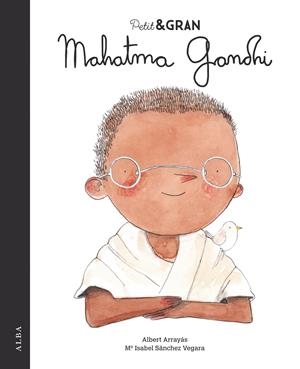 Petit & Gran Mahatma Gandhi | 9788490655238 | Sánchez Vegara, Mª Isabel | Librería online de Figueres / Empordà