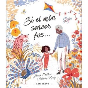 SI EL MON SENCER FOS | 9788467933192 | Coelho, Joseph/Colpoys, Allison | Librería online de Figueres / Empordà