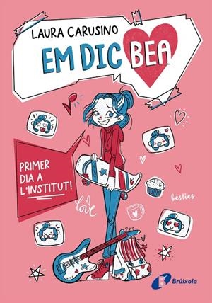 Em dic Bea, #01. Primer dia a l'institut! | 9788413494500 | Carusino, Laura | Librería online de Figueres / Empordà