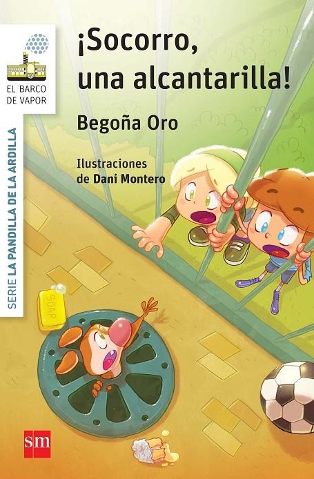 Barco de Vapor Blanca - La pandilla de la ardilla #05. ¡SOCORRO, UNA ALCANTARILLA! | 9788467582581 | Oro Pradera, Begoña | Llibreria online de Figueres i Empordà