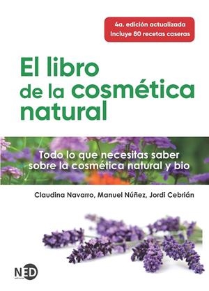 El libro de la cosmética natural | 9788418273179 | Navarro, Claudina/Núñez, Manuel/Cebrián, Jordi | Librería online de Figueres / Empordà