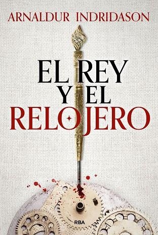 El rey y el relojero | 9788411325424 | Indridason, Arnaldur | Llibreria online de Figueres i Empordà
