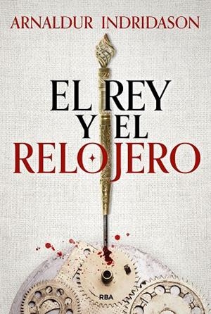El rey y el relojero | 9788411325424 | Indridason, Arnaldur | Llibreria online de Figueres i Empordà