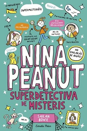 Nina Peanut 2. Nina Peanut superdetectiva de misteris | 9791387519193 | Bowie, Sarah | Llibreria online de Figueres i Empordà