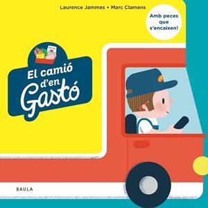 El camió d'en Gastó | 9788447953677 | Jammes, Laurence | Llibreria online de Figueres i Empordà