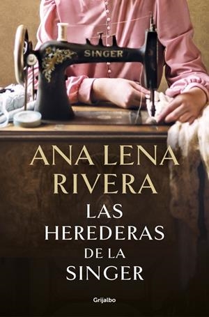 Las herederas de la Singer | 9788425369780 | Rivera, Ana Lena | Llibreria online de Figueres i Empordà