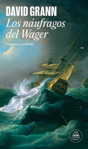 Los náufragos del Wager | 9788439744573 | Grann, David | Llibreria online de Figueres i Empordà