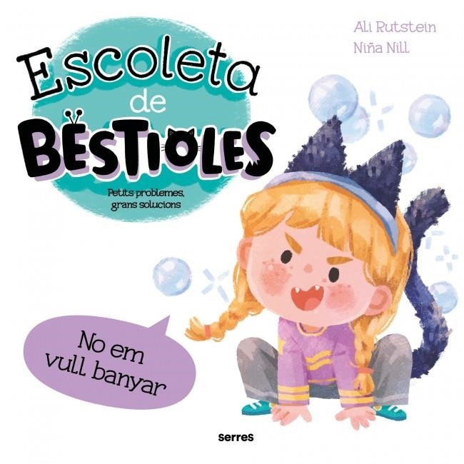 Escoleta de bestioles - No em vull banyar | 9788427246959 | Rutstein, Ali | Llibreria online de Figueres i Empordà