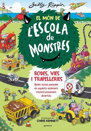 EL MÓN D'ESCOLA DE MONSTRES #01. RODES, VIES I TRAPELLERIES | 9788410050617 | Rippin, Sally | Llibreria online de Figueres i Empordà