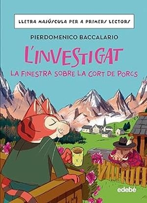 L'INVESTIGAT: LA FINESTRA SOBRE LA CORT DE PORCS | 9788468370347 | Baccalario, Pierdomenico | Librería online de Figueres / Empordà