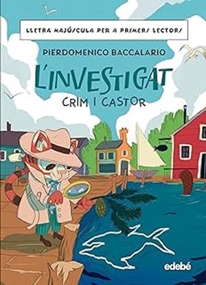 L'INVESTIGAT: CRIM I CASTOR | 9788468370330 | Baccalario, Pierdomenico | Librería online de Figueres / Empordà