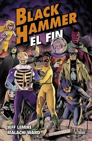 Black Hammer #08. El fin | 9788410332065 | Lemire, Jeff/Ward, Malachi | Llibreria online de Figueres i Empordà