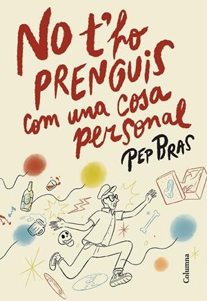 No t'ho prenguis com una cosa personal | 9788466433051 | Bras, Pep | Librería online de Figueres / Empordà