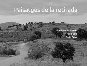 Paisatges de la retirada | 9788418096877 | Pujol Casademont, Enric/Solé Sabaté, Felip | Llibreria online de Figueres i Empordà